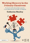 Cover-Bild zum Titel 'Working Memory in the Primary Classroom' von 'Catherine Routley'