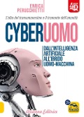 Cover-Bild zum Titel 'Cyberuomo. Dall'intelligenza artificiale all'ibrido uomo-macchina. L'alba del transumanesimo e il tramonto dell'umanità' von 'Enrica Perucchietti'