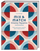 Cover-Bild zum Titel 'Mix & Match Granny Squares' von 'Leonie Morgan'