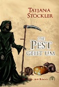 Cover-Bild zum Titel 'Die Pest geht um' von 'Tatjana Stöckler'