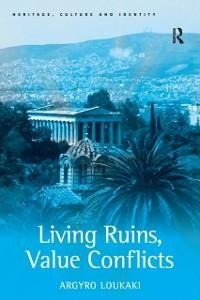 Living Ruins, Value Conflicts - Argyro Loukaki