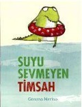 Cover-Bild zum Titel 'Suyu Sevmeyen Timsah' von 'Gemma Merino'