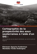 Cover-Bild zum Titel 'Cartographie de la prospectivité des eaux souterraines à l'aide d'un SIG :' von 'Ebenezer Agayina Kudamnya, Wanduku Tende Andongma'