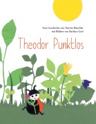 Cover-Bild zum Titel 'Theodor Punktlos' von 'Patricia Bäuchler'