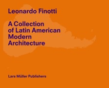 Cover-Bild zum Titel 'Leonardo Finotti - A Collection of Latin American Modern Architecture' von 'Leonardo Finotti'