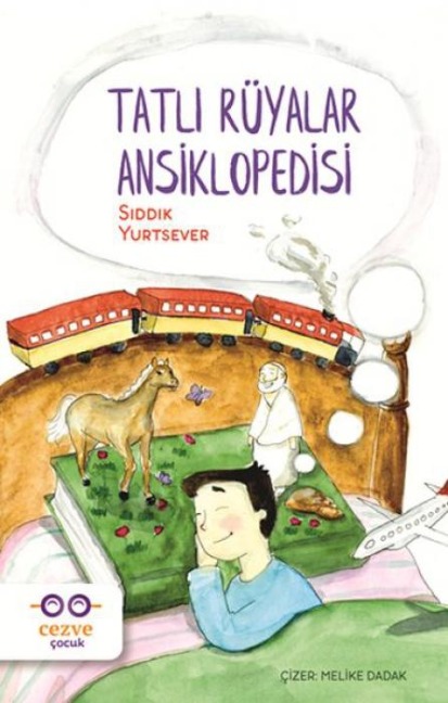 Tatli Rüyalar Ansiklopedisi - Siddik Yurtsever