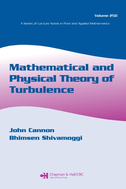 Mathematical and Physical Theory of Turbulence, Volume 250 -