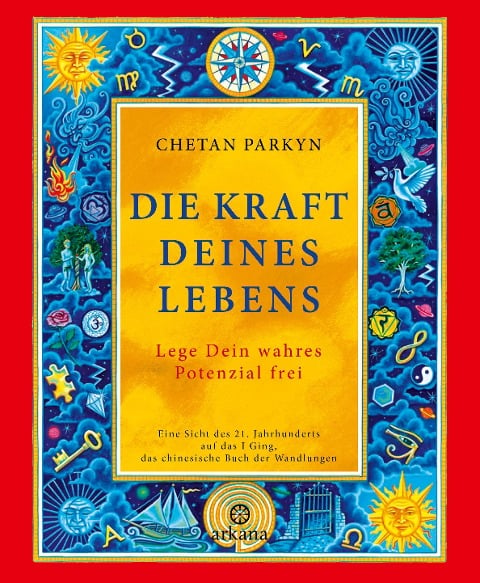 Die Kraft Deines Lebens - Chetan Parkyn