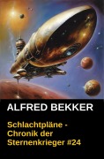 Cover-Bild zum Titel 'Schlachtpläne - Chronik der Sternenkrieger #24 (Alfred Bekker's Chronik der Sternenkrieger, #24)' von 'Alfred Bekker'