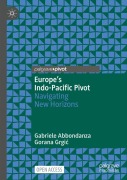 Cover-Bild zum Titel 'Europe's Indo-Pacific Pivot' von 'Gabriele Abbondanza, Gorana Grgic'