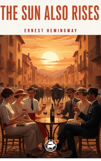 The Sun Also Rises - Ernest Hemingway