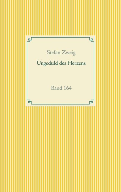 Ungeduld des Herzens - Stefan Zweig