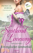 Cover-Bild zum Titel 'Scotland Lovesong - Ein englischer Sommerball' von 'Patricia Veryan'