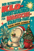 Cover-Bild zum Titel 'Der ultimative Klo-Adventskalender für Magische-Kräuter-Fans' von 'Jakob Bauer'