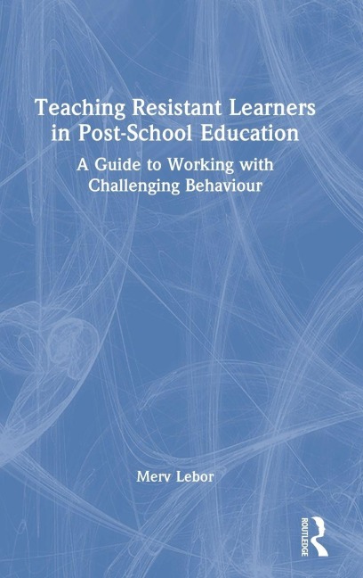 Teaching Resistant Learners in Post-School Education - Merv Lebor