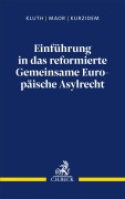 Cover-Bild zum Titel 'Einführung in das reformierte Gemeinsame Europäische Asylrecht' von 'Winfried Kluth, Oliver Maor, Clemens Kurzidem'