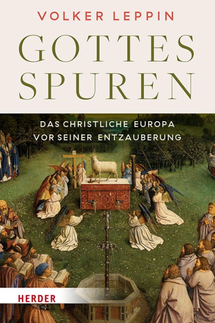 Gottesspuren. Das christliche Europa vor seiner Entzauberung - Volker Leppin