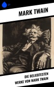 Cover-Bild zum Titel 'Die beliebtesten Werke von Mark Twain' von 'Mark Twain'