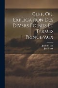 Clef, Ou, Explication Des Divers Points Et Termes Principaux - Jakob Böhme, Jakob Noë