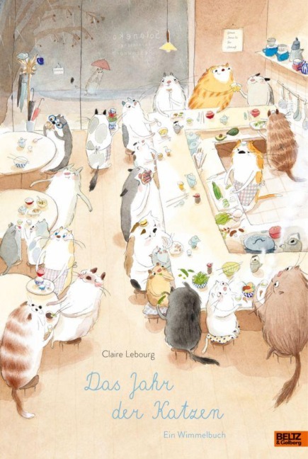 Das Jahr der Katzen. Ein Wimmelbuch - Claire Lebourg