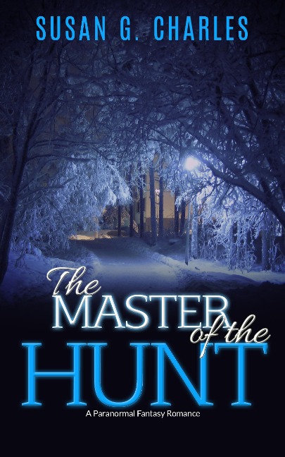 The Master of the Hunt, The Forever Ride: A Paranormal Fantasy Romance - Susan G. Charles