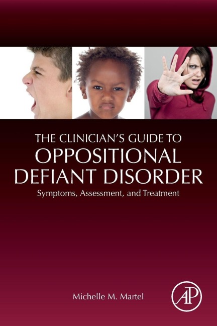 The Clinician's Guide to Oppositional Defiant Disorder - Michelle M. Martel