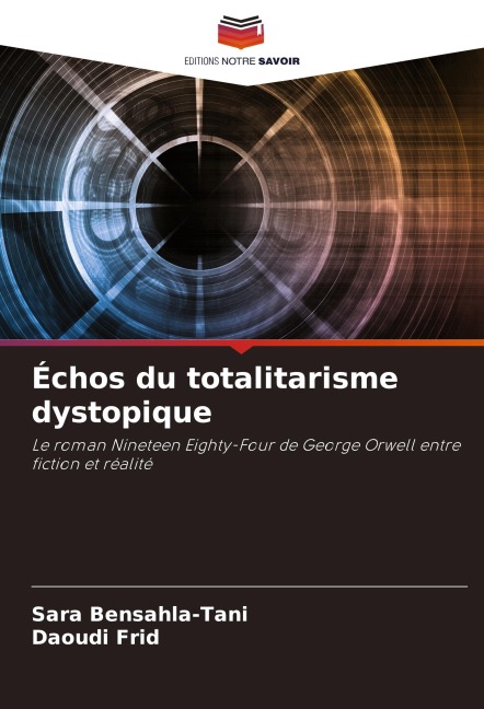Échos du totalitarisme dystopique - Sara Bensahla-Tani, Daoudi Frid