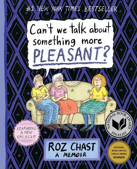 Can't We Talk about Something More Pleasant? - Roz Chast