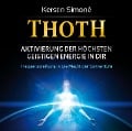 Thoth - Aktivierung der höchsten geistigen Energie in dir. Frequenzweihung in die Macht der Sonnentore - Kerstin Simoné, Michael Reimann