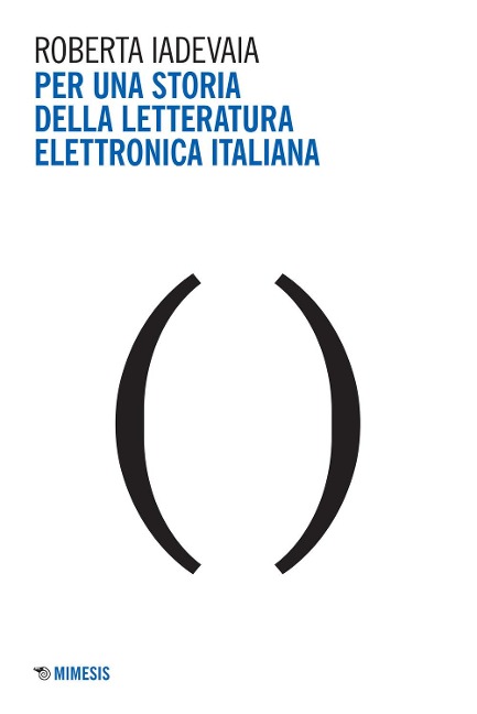 Per una storia della letteratura elettronica italiana - Roberta Iadevaia