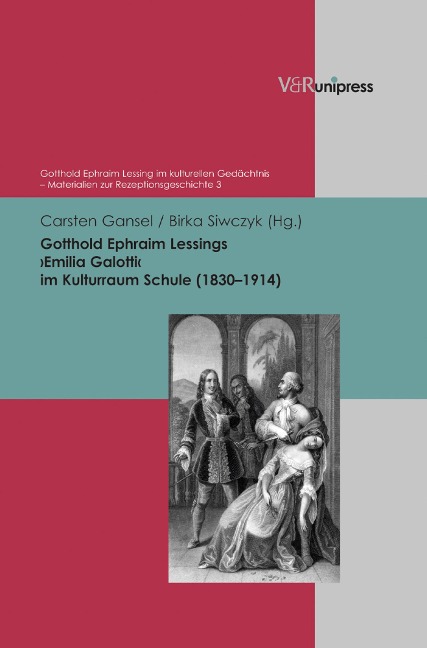 Gotthold Ephraim Lessings >Emilia Galotti< im Kulturraum Schule (1830-1914) - 