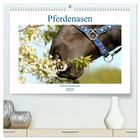 Pferdenasen (hochwertiger Premium Wandkalender 2025 DIN A2 quer), Kunstdruck in Hochglanz - Karolin Heepmann - Www. Karo-Fotos. De
