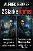 Cover-Bild zum Titel '2 Starke Krimis: Kommissar Jörgensen und die Mutprobe / Commissaire Marquanteur und die Leiche von Maryline' von 'Alfred Bekker'
