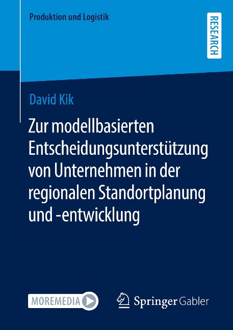 Zur modellbasierten Entscheidungsunterstützung von Unternehmen in der regionalen Standortplanung und -entwicklung - David Kik