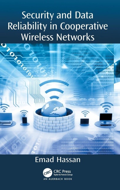 Security and Data Reliability in Cooperative Wireless Networks - Emad Hassan