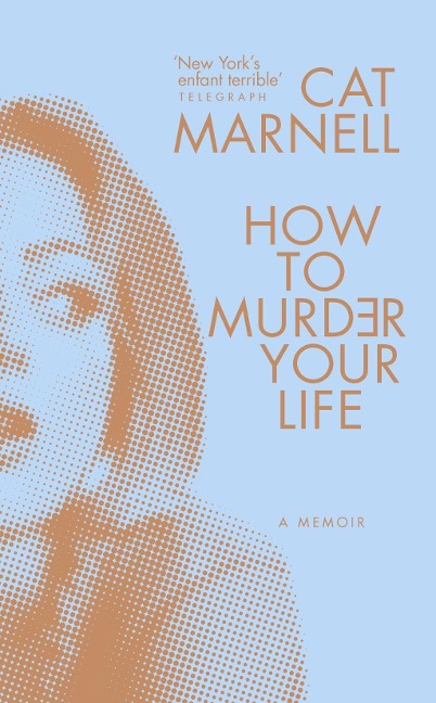 How to Murder Your Life - Cat Marnell