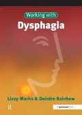 Cover-Bild zum Titel 'Working with Dysphagia' von 'Lizzy Marks, Deirdre Rainbow'