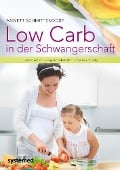 Low Carb in der Schwangerschaft - Annett Schmittendorf