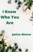 I Know Who You Are (Devotionals, #29) - Janice Alonso