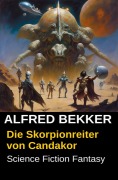 Cover-Bild zum Titel 'Die Skorpionreiter von Candakor' von 'Alfred Bekker'