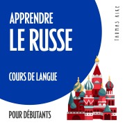 Cover-Bild zum Titel 'Apprendre le russe (cours de langue pour débutants)' von 'Thomas Rike'