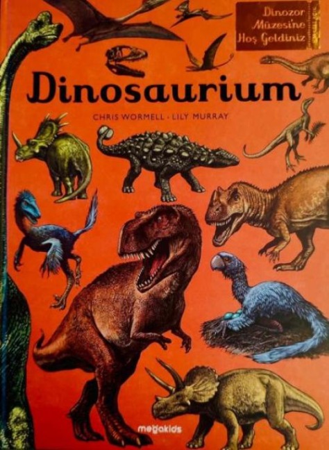 Dinosaurium -Dinozor Müzesine Hosgeldiniz - Lily Murray