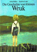 Die Geschichte vom kleinen Wruk - Alfred Wellm