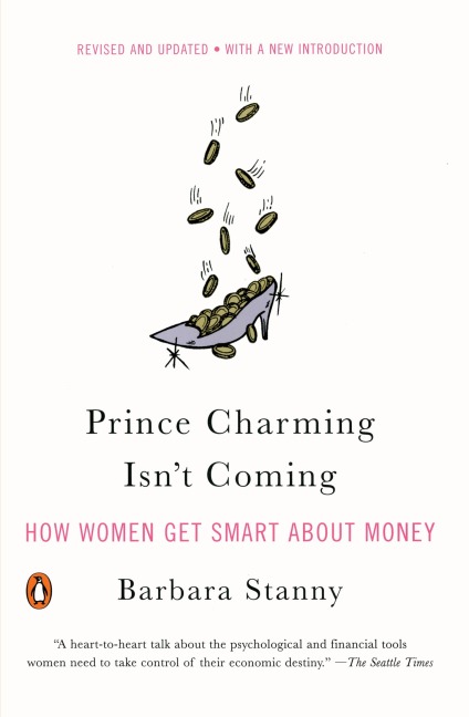 Prince Charming Isn't Coming - Barbara Stanny
