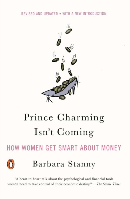 Prince Charming Isn't Coming - Barbara Stanny
