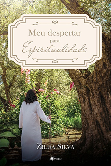 Meu despertar para Espiritualidade - Zilda Silva