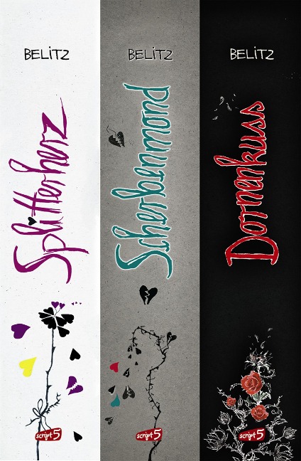Splitterherz, Scherbenmond, Dornenkuss - Die komplette Trilogie - Bettina Belitz