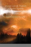 Cover-Bild zum Titel 'Invasie van de Mutant Vampire Zombie Vrouwen vanuit de ruimte' von 'Neven Gibbs'