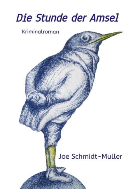 Die Stunde der Amsel - Joe Schmidt-Muller