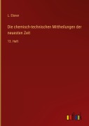 Cover-Bild zum Titel 'Die chemisch-technischen Mittheilungen der neuesten Zeit' von 'L. Elsner'